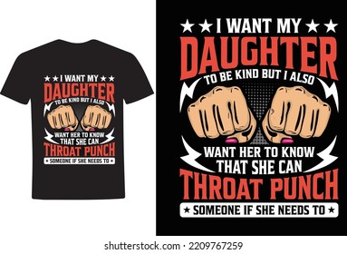 I Want My Daughter To Be Kind But I Also Want Her To Know That She Can Throat Punch Someone If She Needs To