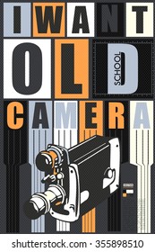 I want old school camera qoute. retro card, poster, vector illustration