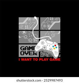 I Want To Play Game, T- Shirt Design, Lettering Phrase Isolated On White Background, For Prints T-Shirts . 