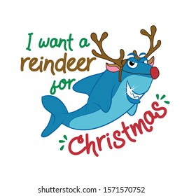 I want a reindeer for Christmas - T-Shirts, Hoodie, Tank, gifts. Vector illustration text for Christmas. Inspirational quote card, invitation, banner. Kids calligraphy background. lettering typography