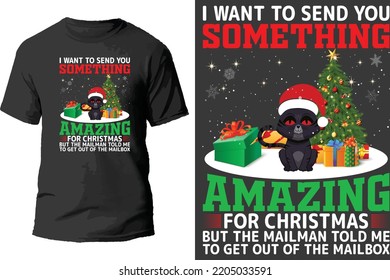 I want to send you something amazing for christmas but the mailman told me to get out of the mailbox t shirt design.