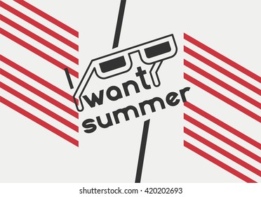 I Want Summer. Summer time phrase typographical poster. Vector illustration.