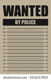 Wanted by police poster with mugshot centimeter scales, template crime enforcement, photo justice or suspect wanted by police, criminal capture, vector illustration