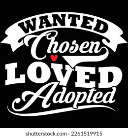 Wanted Chosen Loved Adopted, Funny Kid Lettering Design