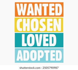 Wanted Chosen Loved Adopted Svg,Friendship Day Svg,Friendship Day T-shirt,Friends Svg,Family Friends Svg,Besties Svg,Cut File,Calligraphy t-shirt Design,Silhouette