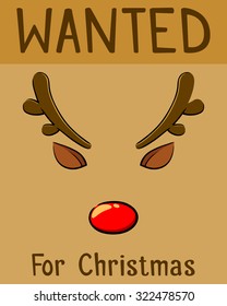 Wanted christmas poster for the red nose reindeer, vector illustration