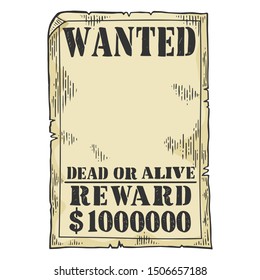 Wanted criminal reward poster template sketch engraving vector illustration. Tee shirt apparel print design. Scratch board style imitation. Black and white hand drawn image.