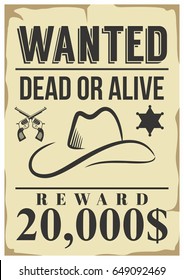 Wanted dead or alive western poster with aged texture paper, cowboy hat, crossed guns and twenty thousands dollars cash reward. Retro. Isolated. Vector