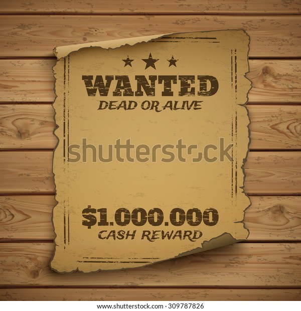 Wanted, dead or alive. Wild west,\
grunge, old poster on wooden planks. Vector\
illustration.