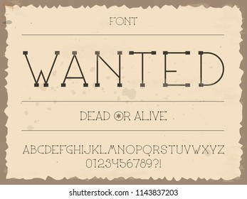 Wanted font. Vector alphabet letters and numbers. Typeface design. 
