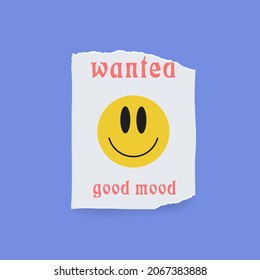 Wanted Good Mood Cute Illustration. Torn Paper Page Announcement Vector Design.