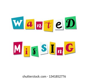 Wanted, missing text in cut out colorful letters. Bright newspaper style information. Vector flat style cartoon illustration isolated on white background