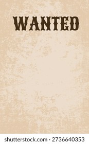 Wanted poster blank template. Vintage Old West American style wanter poster. Retro paper sign.