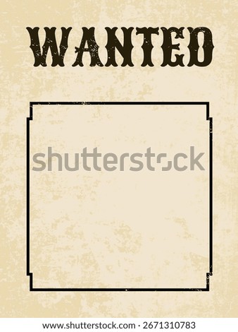 Wanted poster blank template. Vintage Old West American style wanter poster. Retro paper sign.
