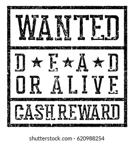 "Wanted" poster. Design template aging texture. Distressed vector illustration. Grunge styled stamp letters. Isolated on white