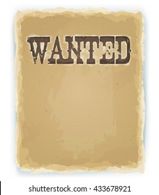 Wanted Poster On Vintage Background/
Illustration of a vintage old wanted placard poster, with blank space for your advertisement text, on old scratched torn paper