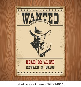 Wanted Poster On Wood Wall Texture. Western Vintage Paper With Cowboy Bandit In Western Hat And Gun