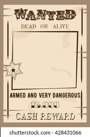 Wanted Poster Template Vector Illustration In Vintage Style. Wanted Dead Or Live.