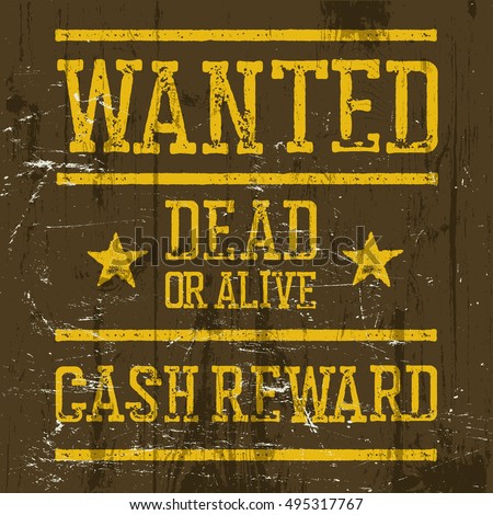 "Wanted" poster. Wild West Design template. Wanted sign on wooden texture. Grunge styled. Retro looks.