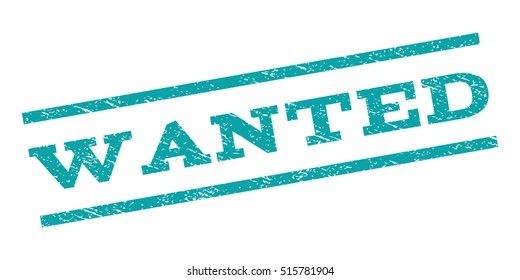 Wanted watermark stamp. Text tag between parallel lines with grunge design style. Rubber seal stamp with scratched texture. Vector cyan color ink imprint on a white background.