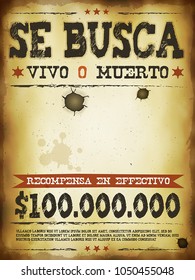 Wanted Western Poster/
Illustration of a vintage old wanted placard poster template, se busca vivo o muerto in spanish language, cash reward as in far west and western movies