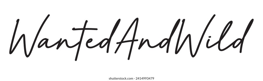 wanted and wild text on white background.