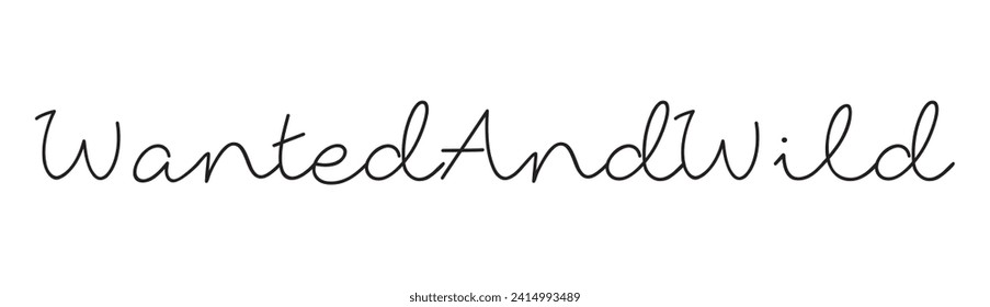wanted and wild text on white background.