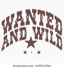 Wanted And Wild  Vintage Western Cow Girl T-shirt Design