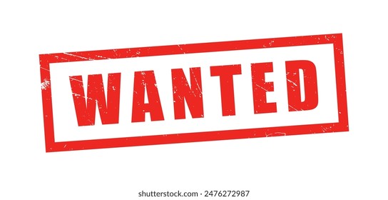 Wanted word red ink stamp vector. Criminal case. Work job hire offer sign.