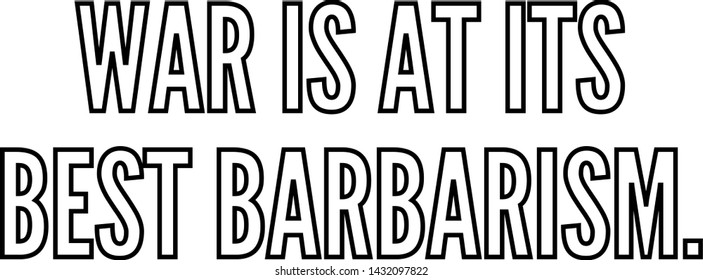 War is at its best barbarism outlined text art