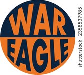 War Eagle Auburn  battle cry, yell, or motto