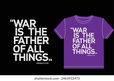 War is the father of all things  typography for t shirt design