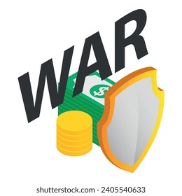 War financing icon isometric vector. Inscription war and cash behind shield icon. Anti war concept