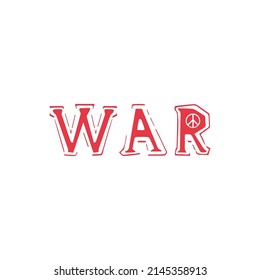 war lettering. Typography design for no war. Caligraphy word inscription. Stock vector illustration isolated on white background.