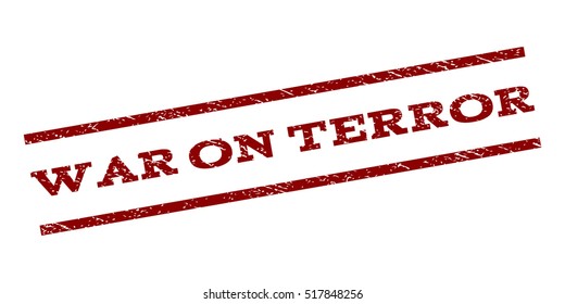 War On Terror watermark stamp. Text tag between parallel lines with grunge design style. Rubber seal stamp with dust texture. Vector dark red color ink imprint on a white background.