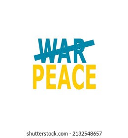 War peace blue yellow color ukraine flag sign text lettering concept peace pacifism no and stop war white background flat vector design.