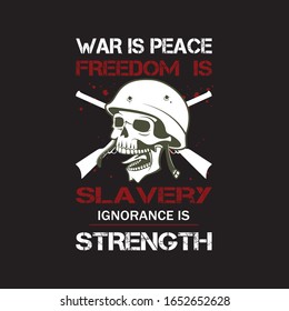 War Is Peace Freedom Is Slavery Ignorance Is Strength T-shirt.Strenght T-shirt  Design.