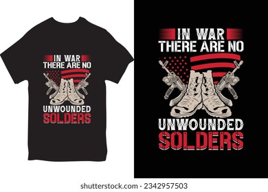 In War There Are No Unwounded Solders T-Shirt Design vector typography t shirt