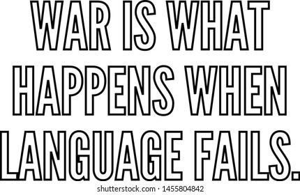 War is what happens when language fails outlined text art