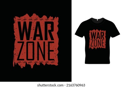 War zone t shirt design. Beautiful t shirt. Quotes