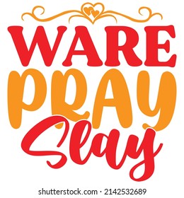ware pray slay t-shirt design vector file.
