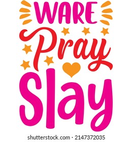 Ware Pray Slay t-shirt design ,vector file.
