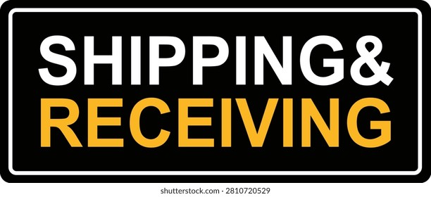 warehouse shipping and receiving label. shipping and receiving sign. flat style.