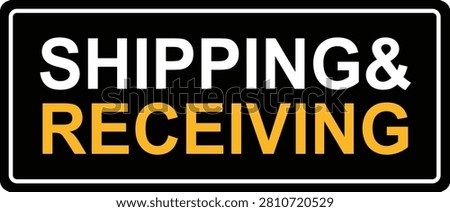 warehouse shipping and receiving label. shipping and receiving sign. flat style.