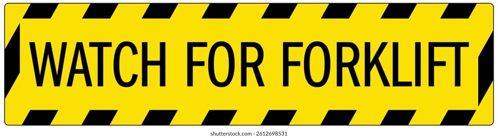 Warehouse warning sign and labels watch for forklift
