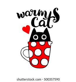 Warm cat. Lettering. Black cat in mug. Red cup with white polka dots. Red heart. Isolated vector object on white background.