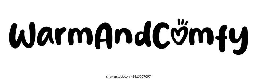 warm and comfy text on white background.