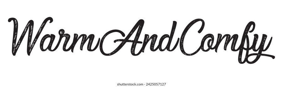warm and comfy text on white background.