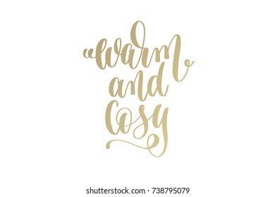 warm and cozy golden hand lettering winter holidays celebration quote design, calligraphy vector illustration