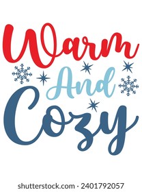 Warm And Cozy Svg,Winter Svg,Freezing Season T-Shirt,Christmas Svg,Funny Holiday Quote,New Year Quotes,Winter Quotes,Winter Cut File,Holiday Svg,Cold Season Greetings,Winter, 